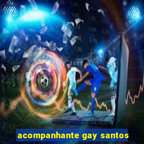 acompanhante gay santos